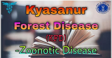 Kyasanur Forest Disease (KFD) - Zoonotic Disease.