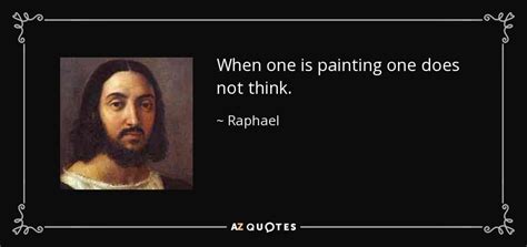 QUOTES BY RAPHAEL | A-Z Quotes