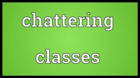 Chattering classes Meaning - YouTube