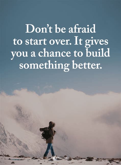 Don't be afraid to start over. It gives you a chance to build something better. - Spirit Science ...