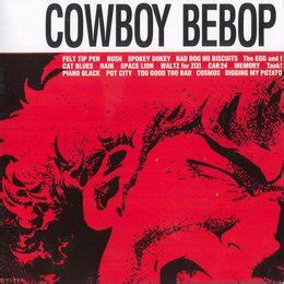 Cowboy Bebop (카우보이 비밥) by Kanno Yoko [ost] (1998) :: maniadb.com