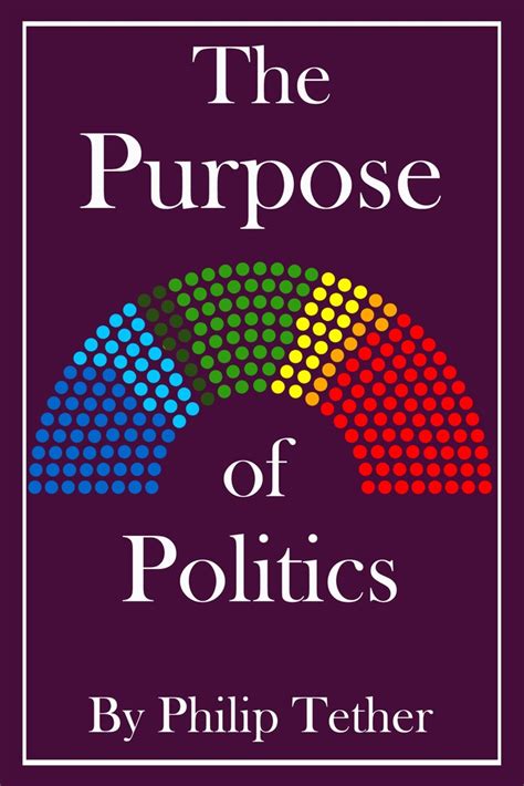 The Purpose of Politics by Philip Tether - Book - Read Online