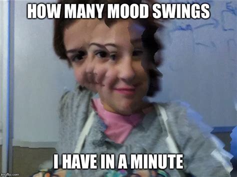 Mood Swing Bronwyn - Imgflip