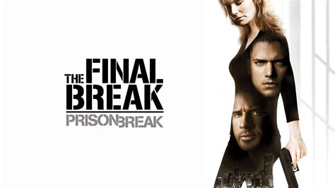 Prison Break: The Final Break (2009) - AZ Movies