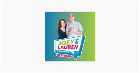 ‎Joey and Lauren in the Morning on Apple Podcasts