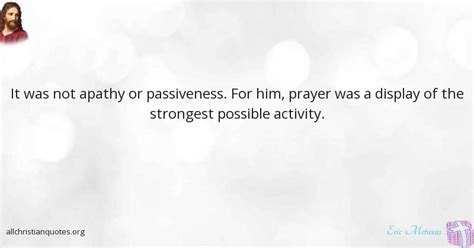 Eric Metaxas Quote about: #Prayer, #Not, #Possible, #Belongs, - All ...