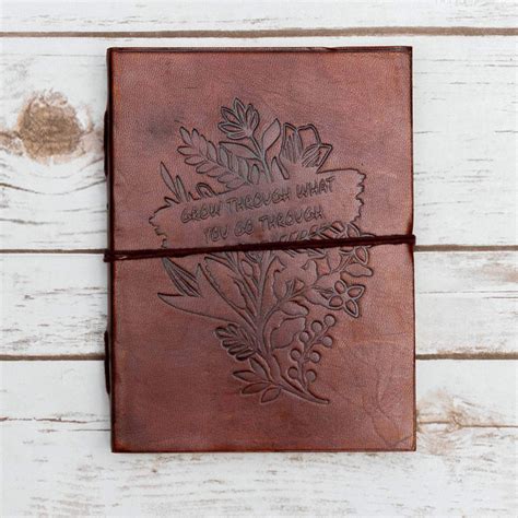 Grow Through Quote Embossed Leather Journal - 8x6