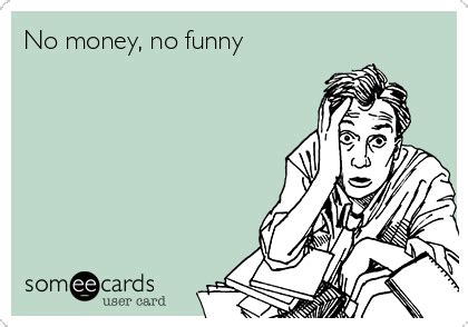 No money, no funny | Anniversary Ecard