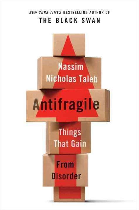 Antifragile: Things That Gain from Disorder by Nassim Nicholas Taleb, Hardcover, 9781400067824 ...