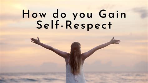 How Do You Gain Self Respect : Let's See - ReadsWrites