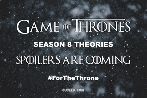 Game of Thrones Season 8 Theories | Cuteek