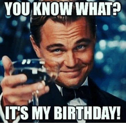 30 It's My Birthday Memes To Remind Your Friends - SayingImages.com