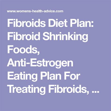 Fibroids Diet Plan: Fibroid Shrinking Foods, Anti-Estrogen Eating Plan ...