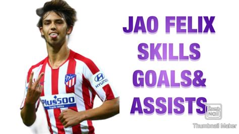 Joao Felix -Skills,Assists and goals - YouTube