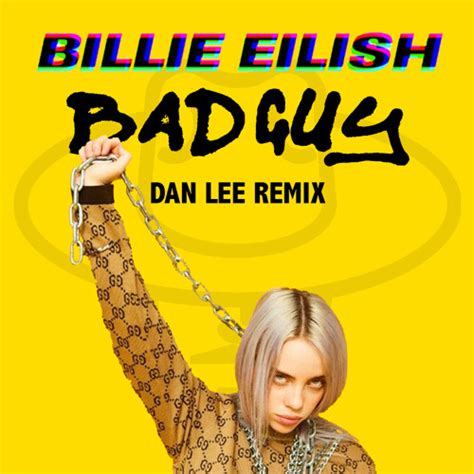 Stream Billie Eilish - Bad Guy (Dan Lee Remix) by Dan Lee | Listen online for free on SoundCloud