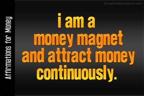 Image detail for -money magnet | Visualize Abundance: Quotes Affirmation Images - Manifest My ...