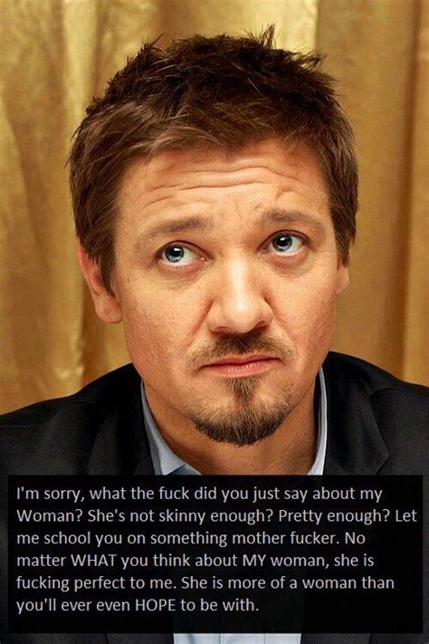 Jeremy Renner - My Woman. | Jeremy renner, Hey girl memes, Jeremy