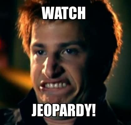 Meme Maker - Watch Jeopardy! Meme Generator!