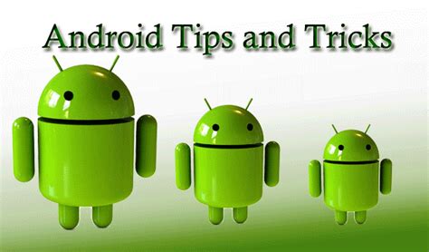 Android Tips And Tricks: 4Things Every Android Phone User Must Know ...