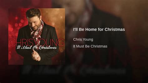 Chris Young - I'll Be Home for Christmas | Chris young, Chris, New kids