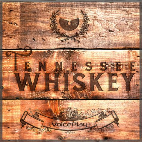 Tennessee Whiskey - song and lyrics by VoicePlay | Spotify