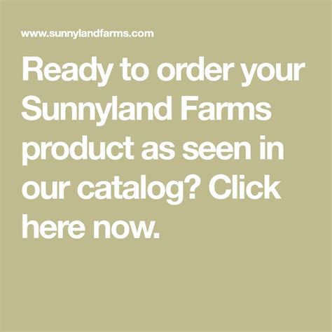 Ready to order your Sunnyland Farms product as seen in our catalog? Click here now. in 2020 ...