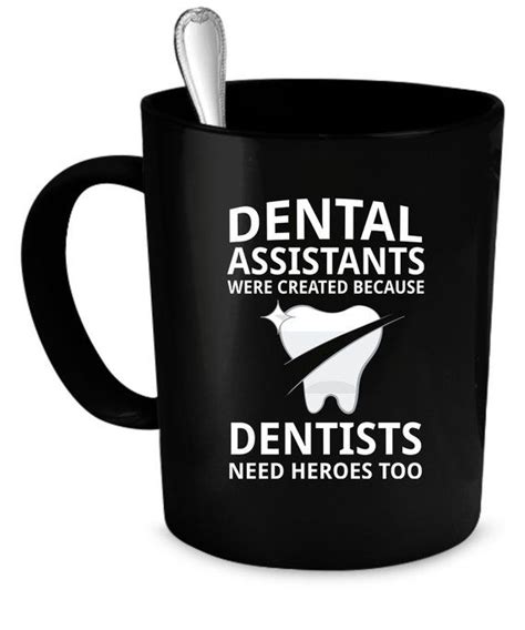 Dental Assistants Coffee Mug 11 oz. Perfect Gift for Your Dad, Mom, Boyfriend, Girlfriend, or ...