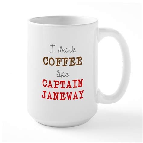 Star Trek: I Drink Coffee Like Captain Janeway 15 oz Ceramic Large Mug ...