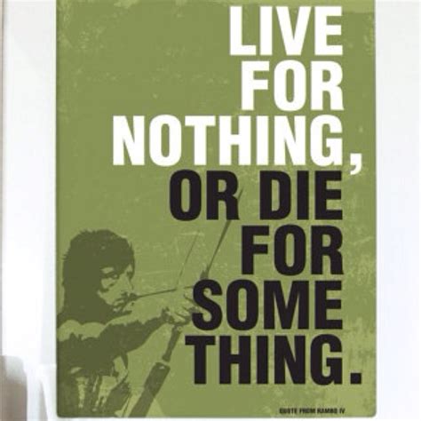 Rambo. Live for nothing, or die for something. | Rambo quotes, Mlk ...