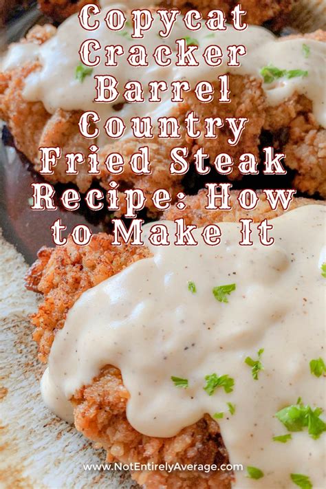 Copycat Cracker Barrel Country Fried Steak Recipe: How to Make It » Not ...