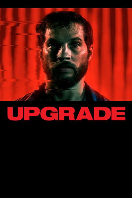 ‎Upgrade (2018) directed by Leigh Whannell • Reviews, film + cast • Letterboxd