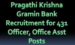 Pragathi Krishna Gramin Bank Recruitment Notification for 431 Officer ...