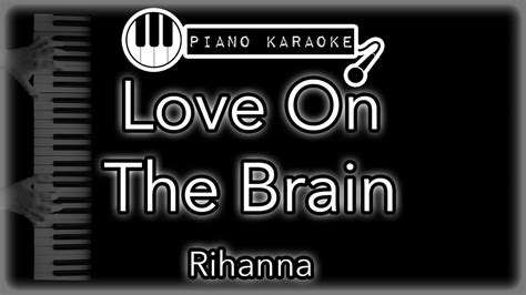 Love On The Brain - Rihanna - Piano Karaoke Instrumental - YouTube