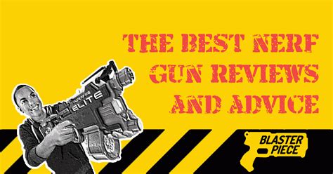 The best NERF gun reviews, tips and advice are here on Blaster Piece