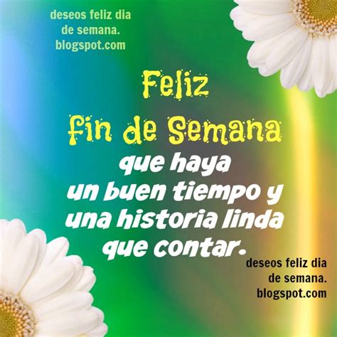 Frases de Feliz Fin de Semana | Imágenes y Deseos Feliz Día de Semana