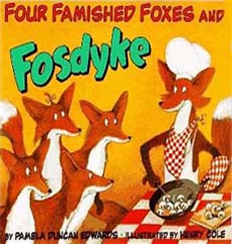 Four Famished Foxes and Fosdyke -- a great book for teaching letter F