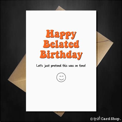 Funny Late Birthday Cards Best 25 Funny Belated Birthday Wishes Ideas ...
