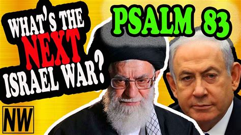 Psalm 83 War: Israel's Next Wars Predicted - YouTube