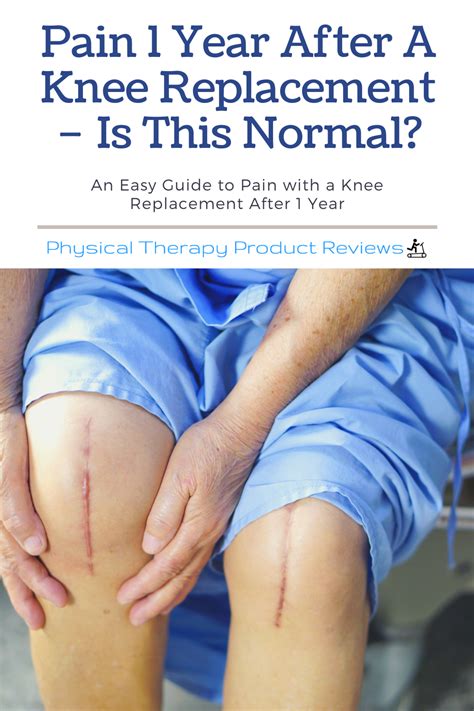 Pain 1 Year After a Knee Replacement - Is This Normal? - Best Physical ...