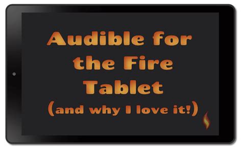 Audible for the Fire Tablet - Another Great Way to Enjoy New Books