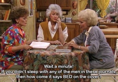 46 Best The Golden Girls Quotes - NSF News and Magazine