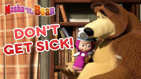 Masha and the Bear ️🤒 DON'T GET SICK! 🤒 ️ Best cartoon collection 🎬 - YouTube