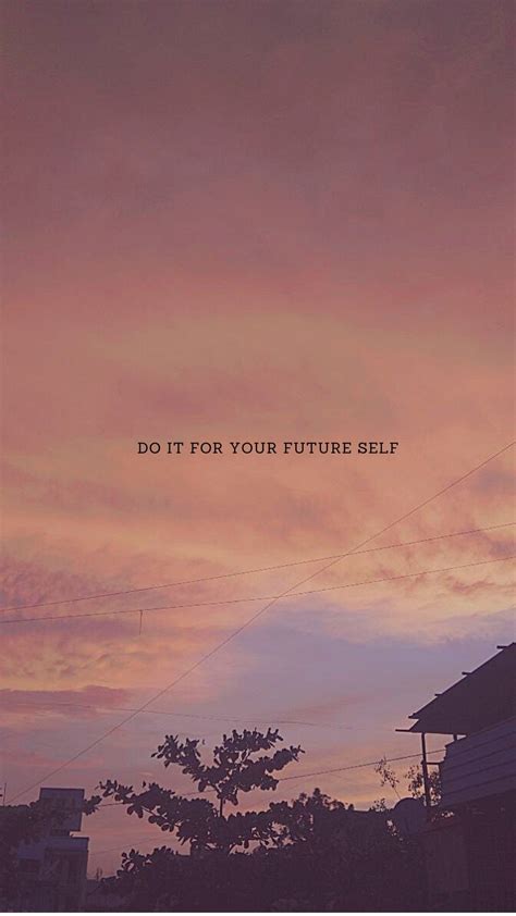 Do it for your Future Self ~ Motivational Quotes ~ Aesthetic iPhone ...