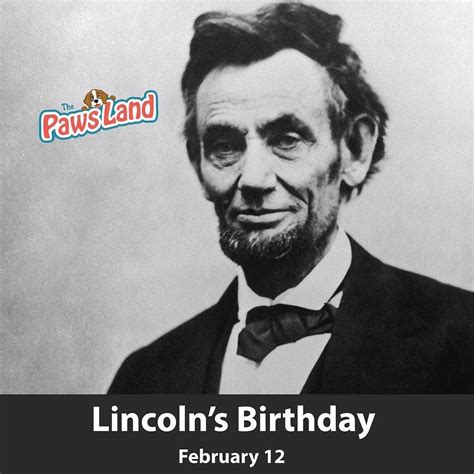 Lincolns Birthday celebrates the birthday of Abraham Lincoln one of the most popular presidents ...