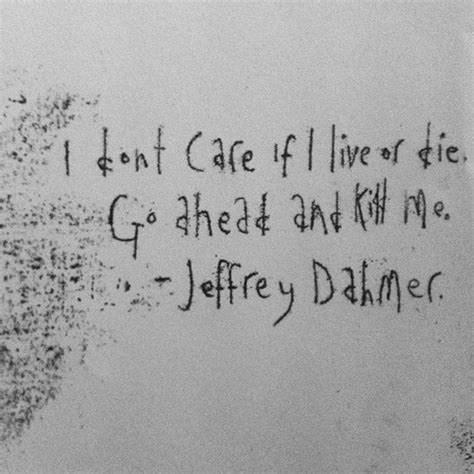 Jeffrey Dahmer Quotes. QuotesGram