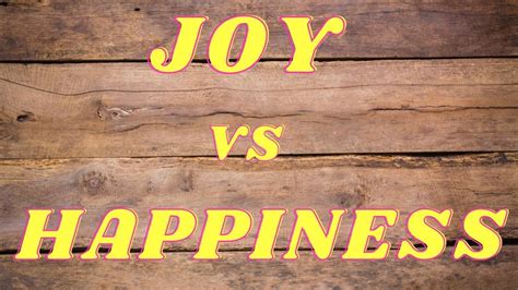 Joy vs Happiness