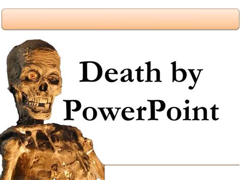 PPT - Death by PowerPoint PowerPoint Presentation, free download - ID:1953556