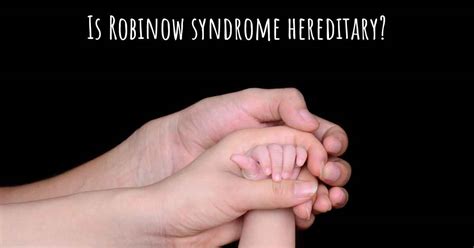 Is Robinow syndrome hereditary?