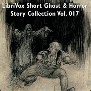 Short Ghost and Horror Story Collection Vol. 017 : Various : Free Download, Borrow, and ...