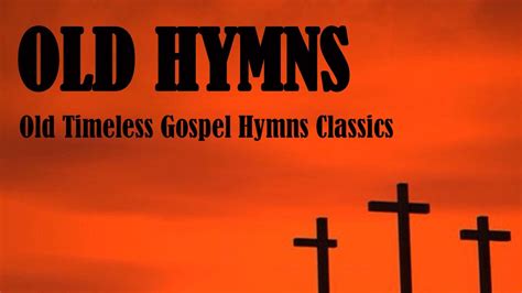 26 Old Timeless Gospel Hymns Classics - YouTube